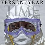 Ebola fighters have won Time?s 2014 Person of the Year award.